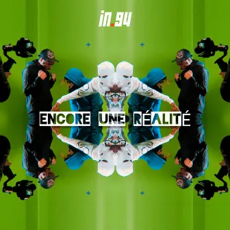 Encore une réalité by IN.94