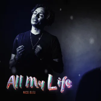 All My Life by Nico Bleu