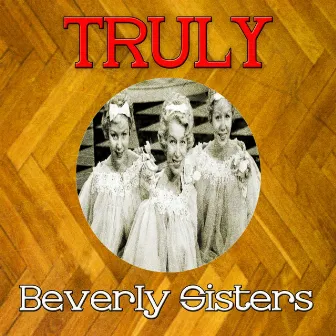 Truly Beverly Sisters by The Beverley Sisters