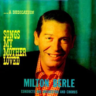 Songs My Mother Loved by Milton Berle