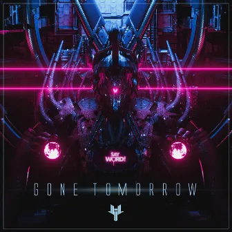 Gone Tomorrow by Say Word