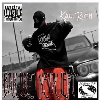 Bak Like I Neva Left by Kali Rich