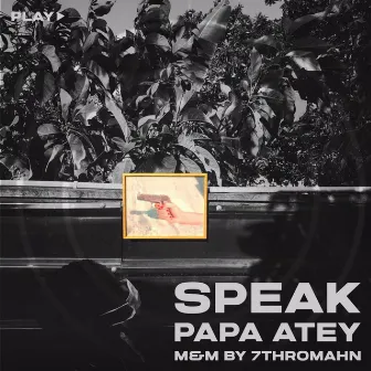 Speak by Papa Atey