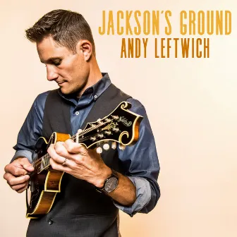 Jackson's Ground by Andy Leftwich