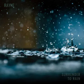 Surrender to rain by Rayne