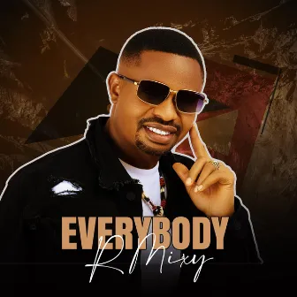 Everybody by R Mixy