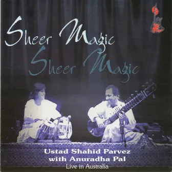 Sheer Magic (Live) by Anuradha Pal