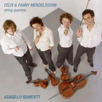 Felix & Fanny Mendelssohn: String Quartets by Asasello Quartett