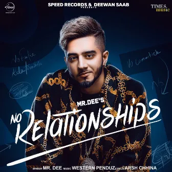 No Relationships - Single by Mr. Dee