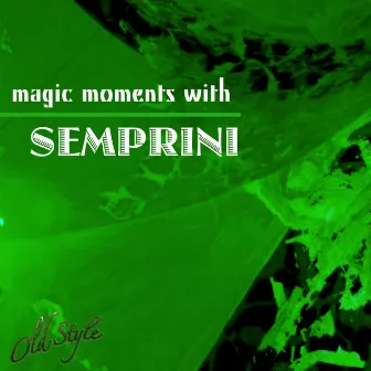 Magic Moments by Semprini