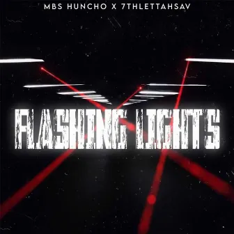 Flashing Lights (feat. 7thlettahsav) by MBS Huncho