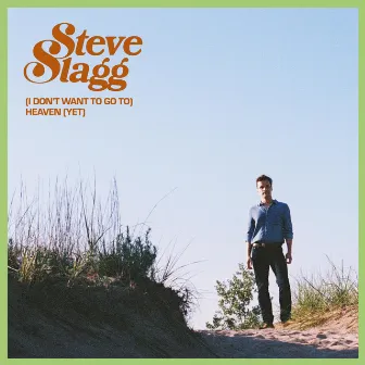 Heaven (Yet) by Steve Slagg