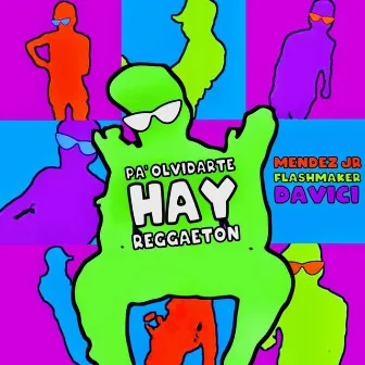 Pa´ Olvidarte Hay Reggaeton by Mendez Jr