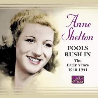 Shelton, Anne: Fools Rush In (1940-1941) by Bert Ambrose