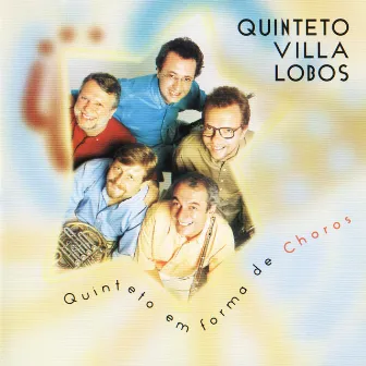 Quinteto Em Forma de Choros by Quinteto Villa-Lobos