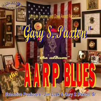 Aarp Blues - The Album by Gary S. Paxton