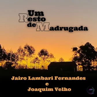 Um Resto de Madrugada by Joaquim Velho