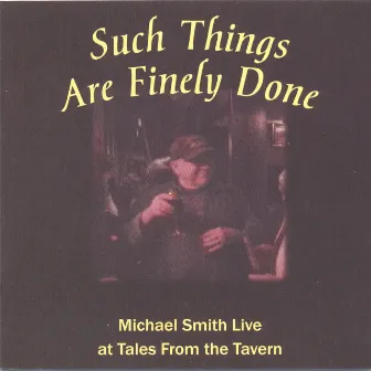 Such Things Are Finely Done by Michael Smith