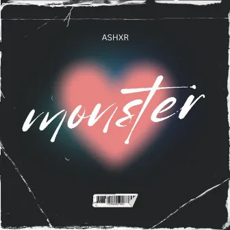 MONSTER! by ASHXR