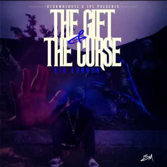 The Gift and the Curse by Kid Cannon