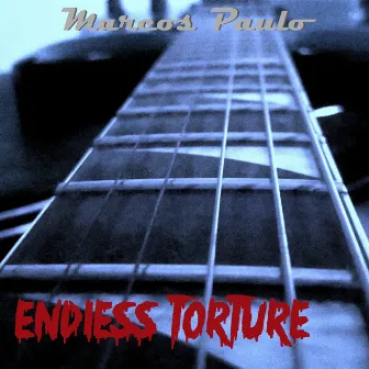 Endless Torture by Marcos Paulo