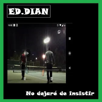 No Dejaré de Insistir by ED.DIAN