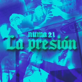 La Presión by Numa 21