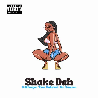 Shake Dah by Deli Banger