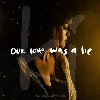 Our Love Was a Lie by Ki