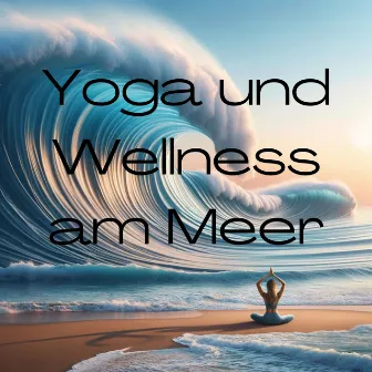 Yoga und Wellness am Meer: Harfe für Meditation, Naturklänge Entspannungsmusik, Klangkulissen, Tiefenentspannungsatmosphäre by Entspannungsgeräusche Zen