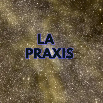 La Praxis by Winner The Bless