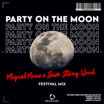 Party On The Moon (Festival Mix) by Miguel Nuas