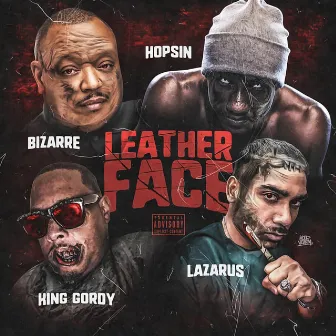 Leather Face (feat. King Gordy & Lazarus) by Bizarre