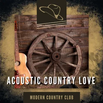 Acoustic Country Love by Country Music