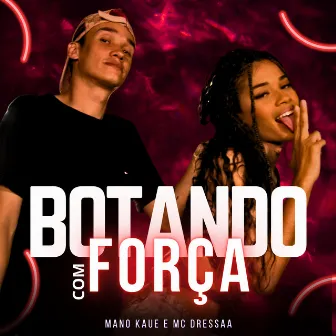 Botando Com Força by Unknown Artist