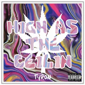 High As The Ceilin' by Tyron