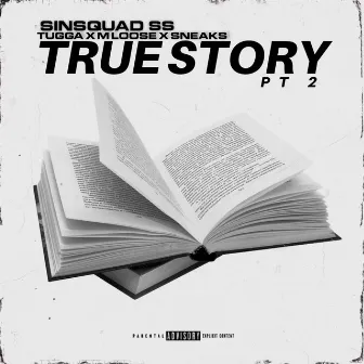 True Story, Pt. 2 by Sin Squad (SS)