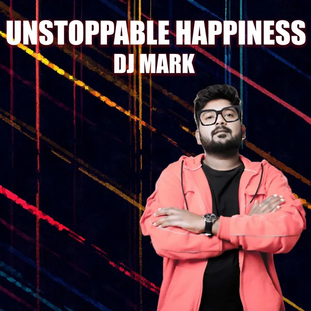 Unstoppable Happiness