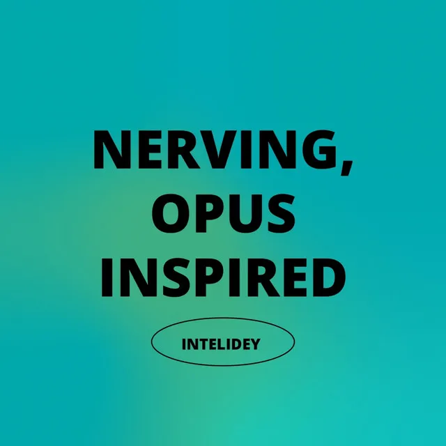 Nerving, Opus Inspired - Artificial Intelligence