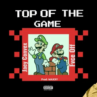 Top of the game by Fvce off