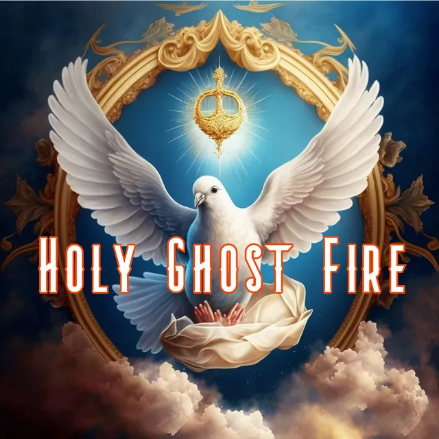 Holy Ghost Fire