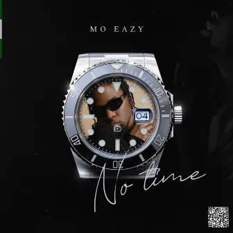 No Time by Mo Eazy