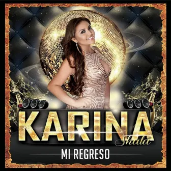 Mi Regreso by Karina Shalá