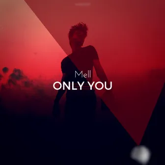 Only You by Mell