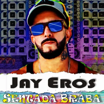 Sentada Braba (Não é Não) by Jay Eros