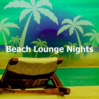 Beach Lounge Nights by Chill Music Universe