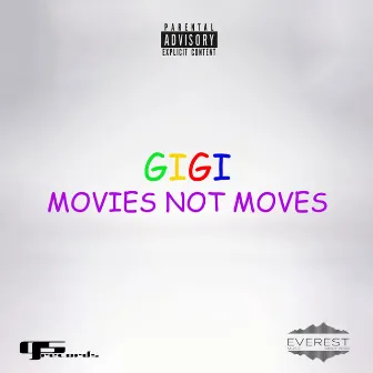 Movies Not Moves by Gigi