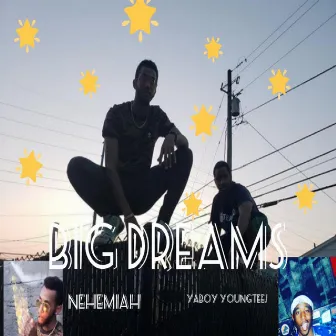 Big Dreams by Yaboy YoungTeej