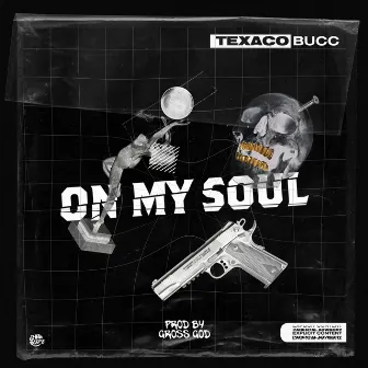 On My Soul by Texaco Bucc