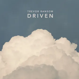 Driven by Trevor Ransom